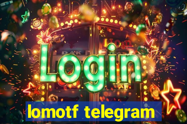 lomotf telegram